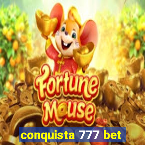 conquista 777 bet